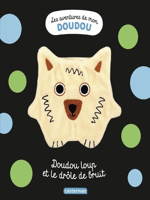 cover image of Les aventures de mon doudou--Doudou Loup et le drôle de bruit